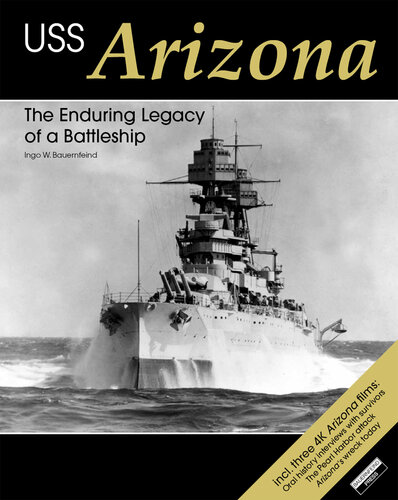 Uss Arizona : The Enduring Legacy of a Battleship