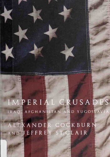 Imperial Crusades: Iraq, Afghanistan and Yugoslavia : a Diary of Three Wars