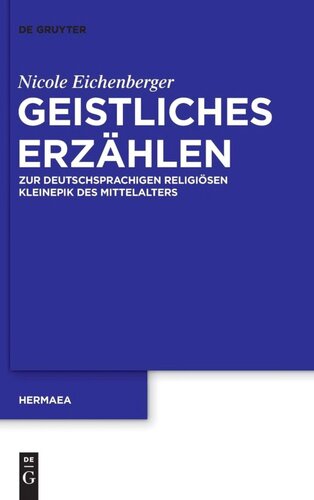 Geistliches Erzählen: Zur deutschsprachigen religiösen Kleinepik des Mittelalters