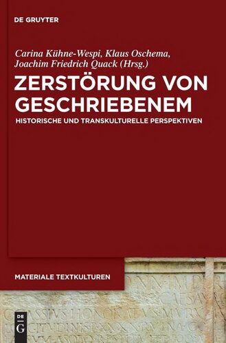 Zerstörung von Geschriebenem: Historische und transkulturelle Perspektiven