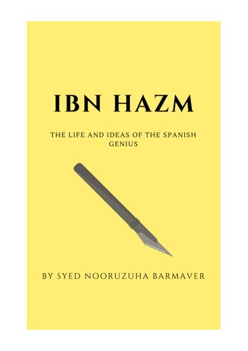 IBN HAZM: THE LIFE AND IDEAS OF THE SPANISH GENIUS