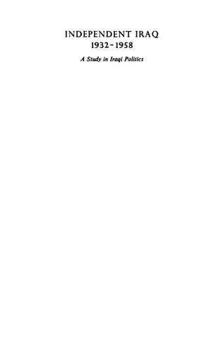 Independent Iraq, 1932-1958: A Study in Iraqi Politics