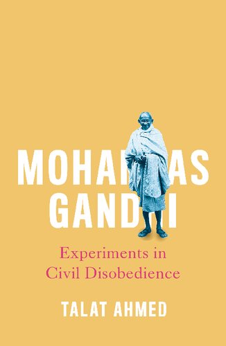 Mohandas Gandhi: Experiments in Civil Disobedience