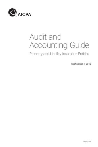 Audit and Accounting Guide: Property and Liability Insurance Entities 2018