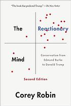 The reactionary mind : conservatism from Edmund Burke to Donald Trump