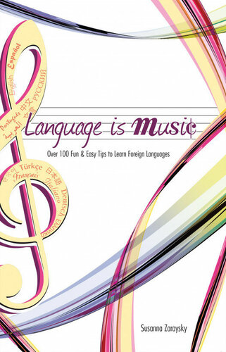 Language Is Music: Over 100 Fun & Easy Tips to Learn Foreign Languages