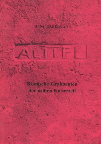 Römische Grabbauten der frühen Kaiserzeit