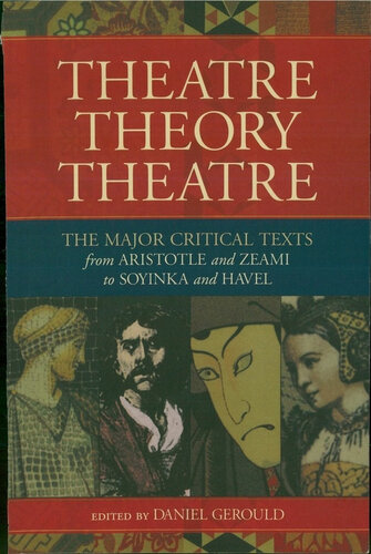 Theatre/Theory/Theatre: The Major Critical Texts From Aristotle and Zeami to Soyinka and Havel