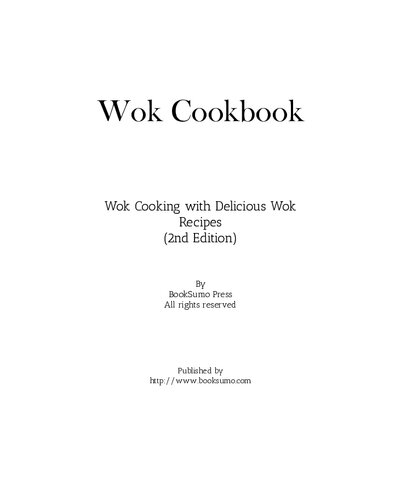 Wok Cookbook: Wok Cooking with Delicious Wok Recipes