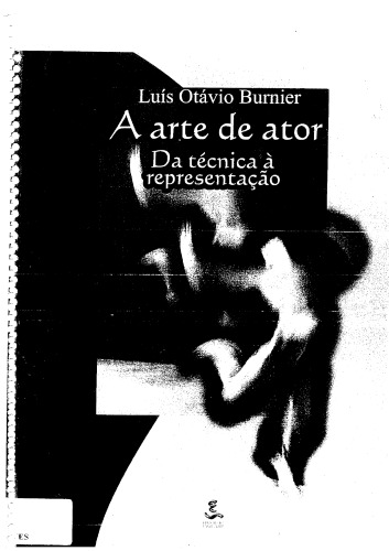 A Arte de Ator, da Técnica à Representação : Elaboração, Codificação e Sistematização de Técnicas Corpóreas e Vocais de Representação para o Ator