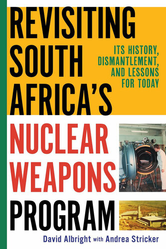 Revisiting South Africa's Nuclear Weapons Program: Its History, Dismantlement, and Lessons for Today