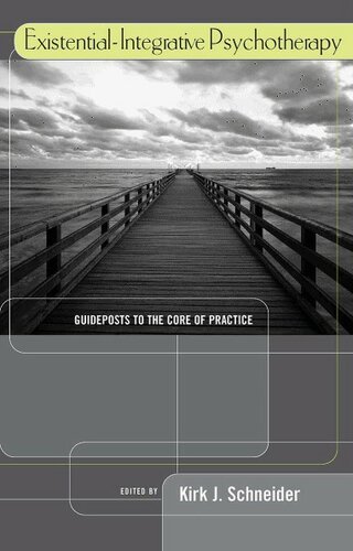 Existential-Integrative Psychotherapy: Guideposts to the Core of Practice