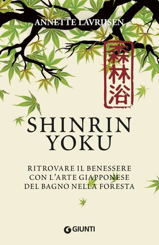 Shinrin yoku. Ritrovare il benessere con l'arte giapponese del bagno nella foresta