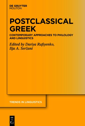 Postclassical Greek: Contemporary Approaches to Philology and Linguistics