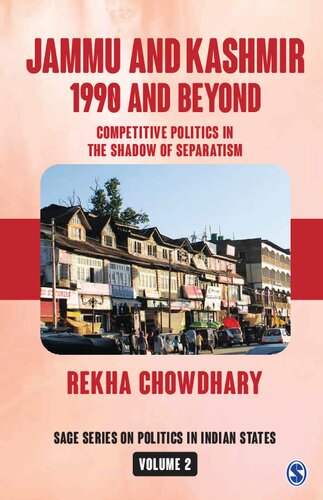 Jammu and Kashmir: 1990 and Beyond: Competitive Politics in the Shadow of Separatism