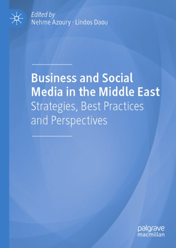 Business And Social Media In The Middle East: Strategies, Best Practices And Perspectives