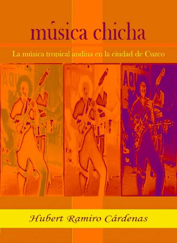 Música chicha. La música tropical andina en la ciudad de Cuzco