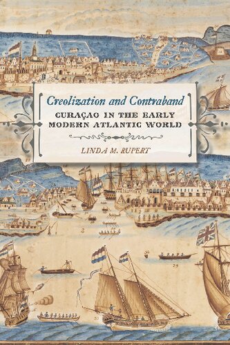 Creolization and Contraband: Curaçao in the Early Modern Atlantic World