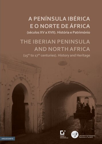 A Península Ibérica e o Norte de África (séculos XV a XVII). História e Património / The Iberian Peninsula and North Africa (15th-17th centuries). History and Heritage