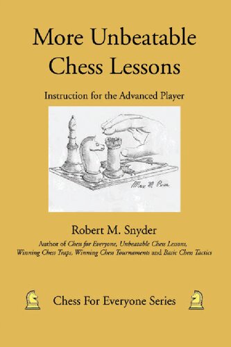 More Unbeatable Chess Lessons: Instruction for the Advanced Player
