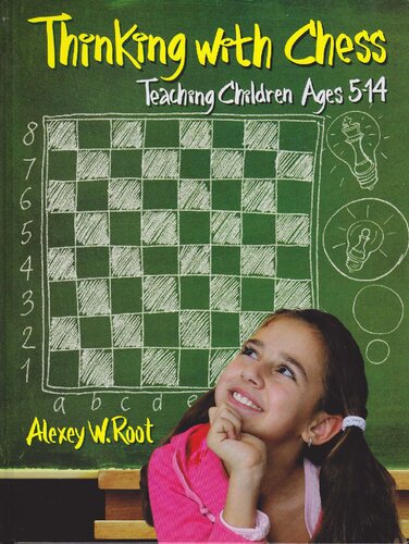 Thinking With Chess: Teaching Children Ages 5-14