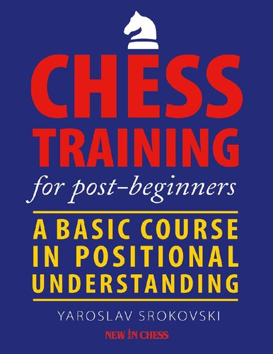 Chess Training for Post-Beginners: A Basic Course in Positional Understanding