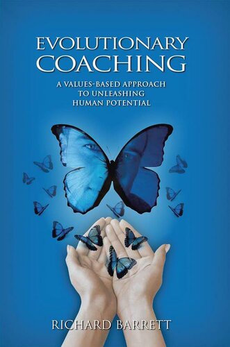 Evolutionary Coaching: A Values Based Approach to Unleashing Human Potential