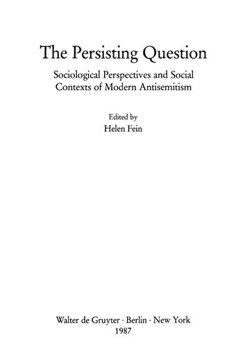 The Persisting Question : Sociological Perspectives and Social Contexts of Modern Antisemitism