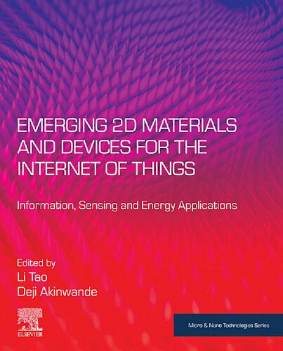 Emerging 2D Materials and Devices for the Internet of Things: Information, Sensing and Energy Applications (Micro and Nano Technologies)