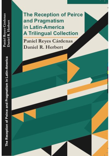 The Reception of Peirce and Pragmatism in Latin-America: A Trilingual Collection