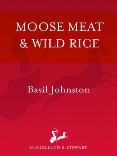 Moose Meat and Wild Rice: Ojibway Tales