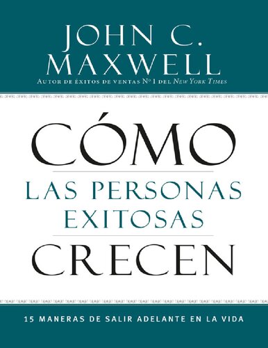 Cómo las Personas Exitosas Crecen: 15 Maneras de Salir Adelante en la Vida (Spanish Edition)
