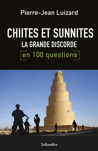 Chiites et Sunnites : la grande discorde en 100 questions