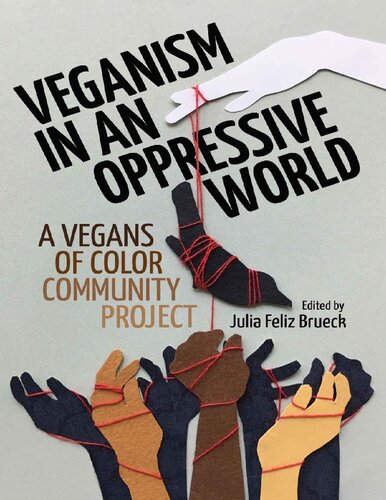Veganism in an Oppressive World: A Vegans-Of-Color Community Project