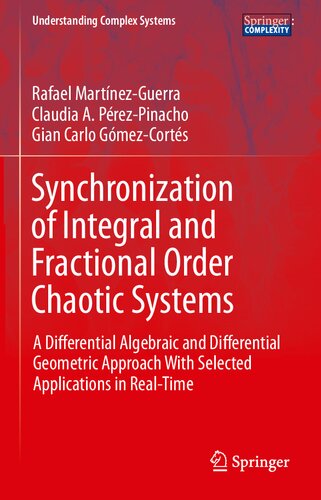 Synchronization of Integral and Fractional Order Chaotic Systems: A Differential Algebraic and Differential Geometric Approach With Selected Applications in Real-Time