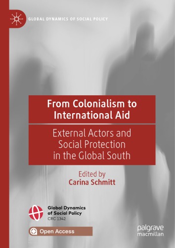 From Colonialism To International Aid: External Actors And Social Protection In The Global South