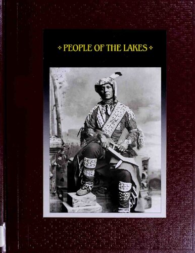 People of the Lakes: Ojibwa, Ojibway, Ojibwe, Chippewa, Ottawa, Potawatomi, Fox, Sauk, Kickapoo, Menominee, Menomini, Winnebago, Huron, Wyandot