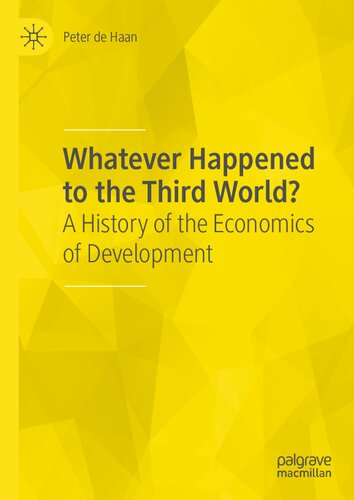 Whatever Happened to the Third World?: A History of the Economics of Development