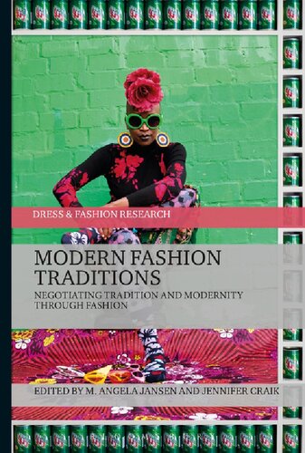 Modern Fashion Traditions: Negotiating Tradition and Modernity through Fashion