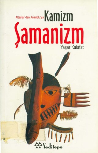 Altaylar'dan Anadolu'ya Kamizm Şamanizm