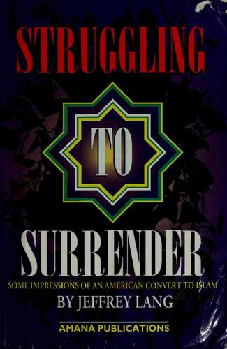 Struggling to surrender : some impressions of an American convert to Islam