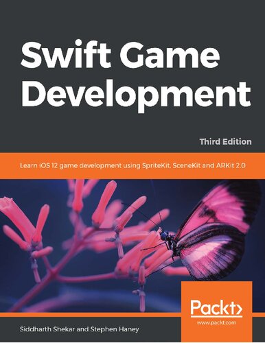 Swift game development : learn iOS 12 game development using SpriteKit, SceneKit and ARKit 2.0