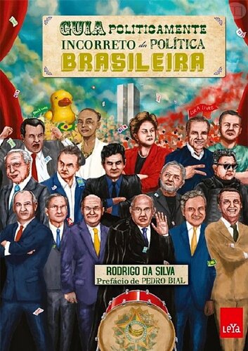 Guia Politicamente Incorreto da Politica Brasileira