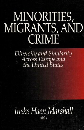 Minorities, migrants, and crime: diversity and similarity across Europe and the United States