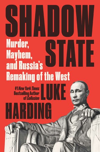 Shadow State: Murder, Mayhem, and Russia's Attack on the West