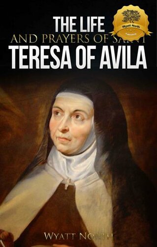 The Life and Prayers of Saint Teresa of Avila