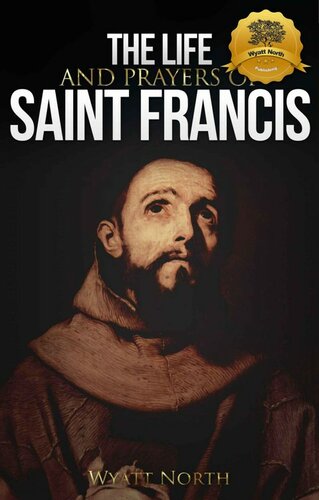 The Life and Prayers of Saint Francis of Assisi