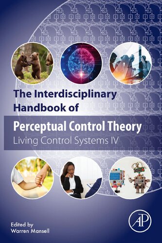 The Interdisciplinary Handbook of Perceptual Control Theory: Living Control Systems IV