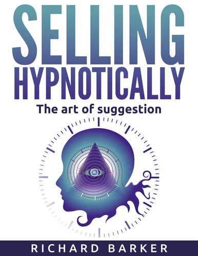 Selling Hypnotically: The Art Of Suggestion
