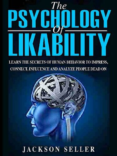 The Psychology of Likability: Learn the Secrets of Human Behaviour